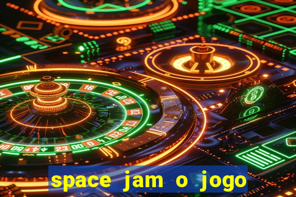 space jam o jogo do século torrent