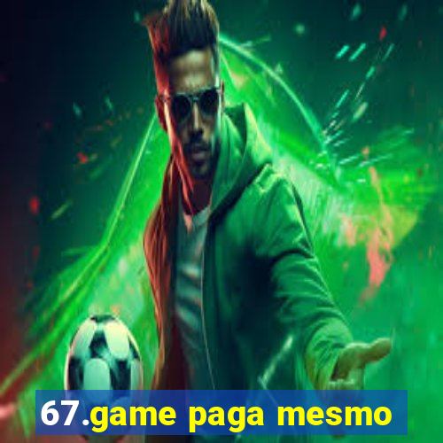 67.game paga mesmo