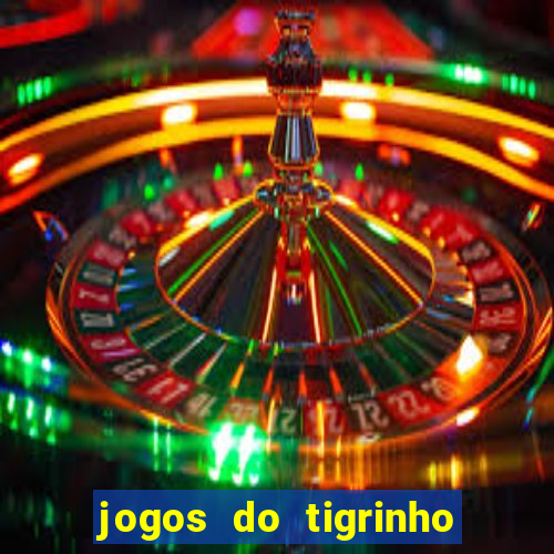 jogos do tigrinho que da bonus no cadastro