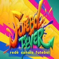 rede canais futebol ao vivo