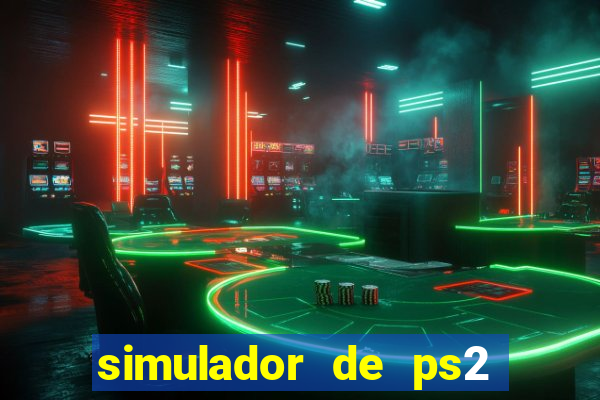 simulador de ps2 para pc