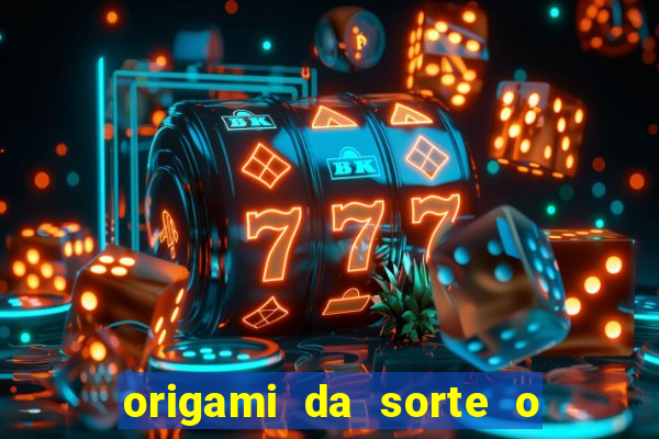 origami da sorte o que escrever