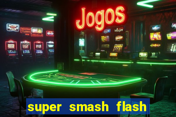 super smash flash 2 completo no jogos 360