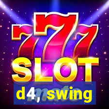 d4, swing