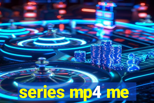 series mp4 me