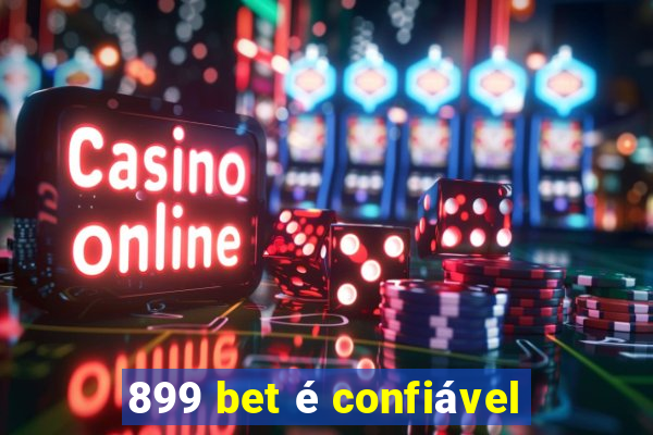 899 bet é confiável