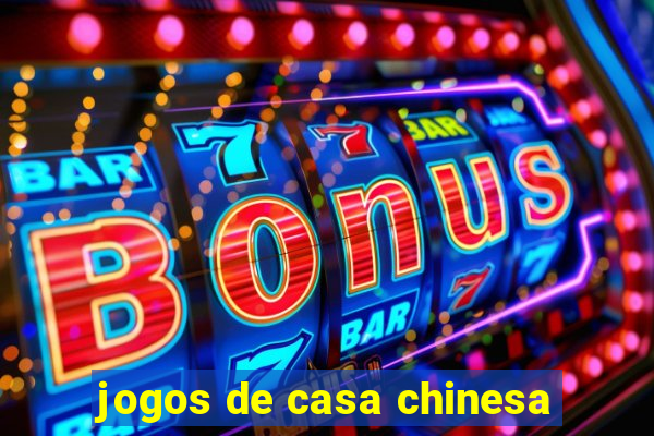 jogos de casa chinesa