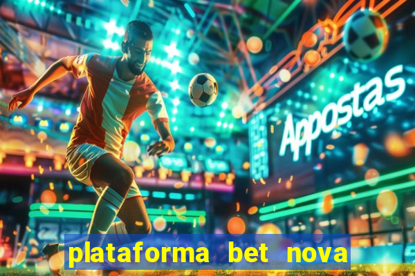 plataforma bet nova pagando no cadastro