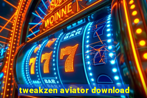 tweakzen aviator download