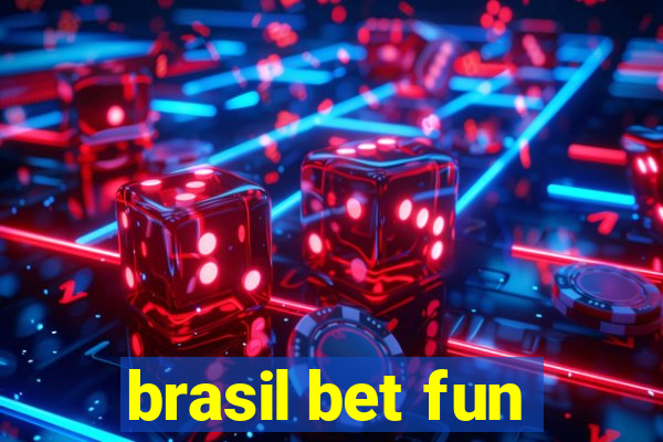 brasil bet fun