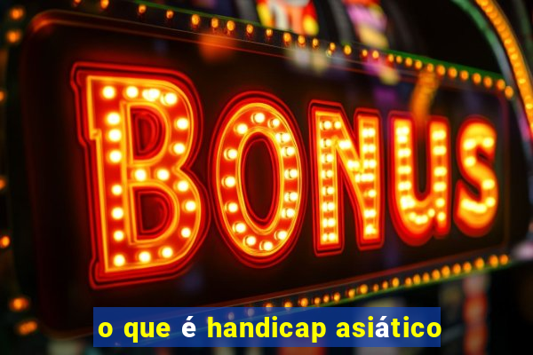 o que é handicap asiático