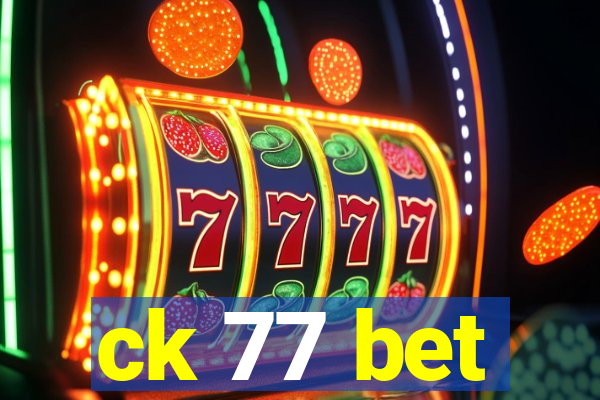 ck 77 bet