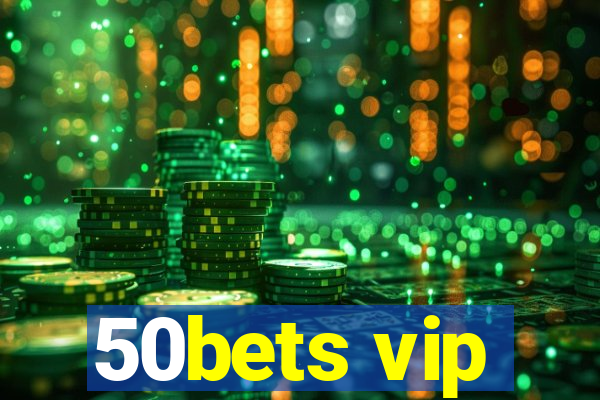 50bets vip