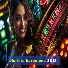 dls kits barcelona 2012