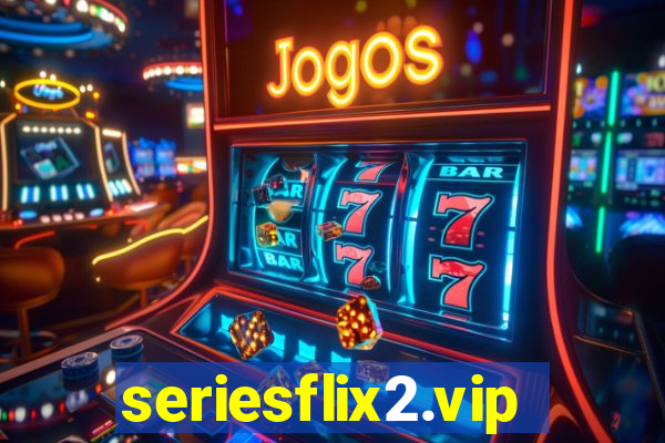 seriesflix2.vip