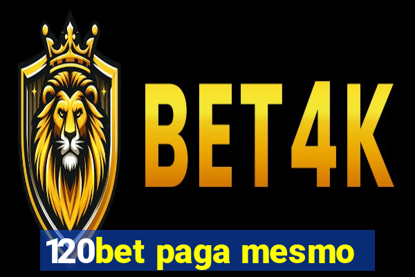 120bet paga mesmo