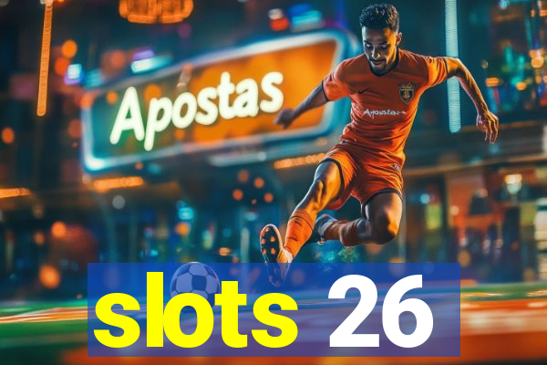 slots 26