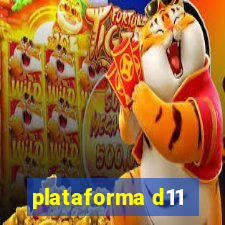 plataforma d11