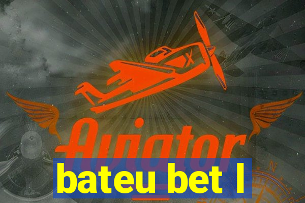 bateu bet l