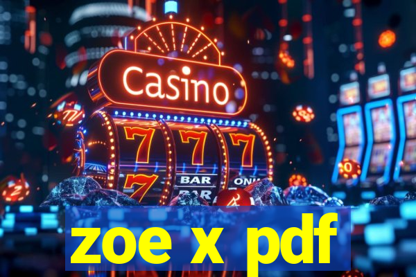 zoe x pdf