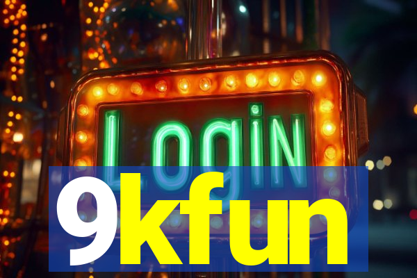 9kfun