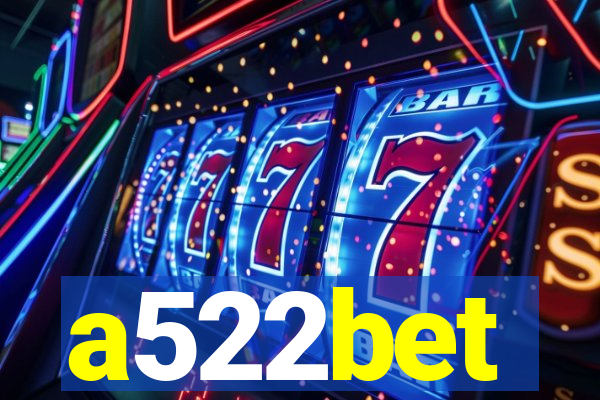 a522bet