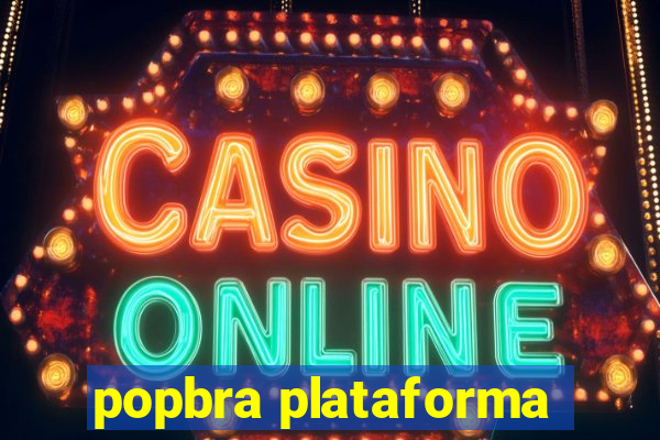 popbra plataforma