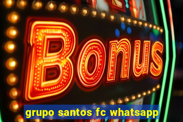 grupo santos fc whatsapp