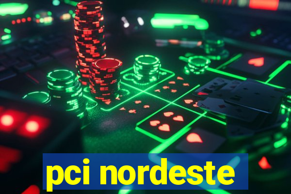 pci nordeste