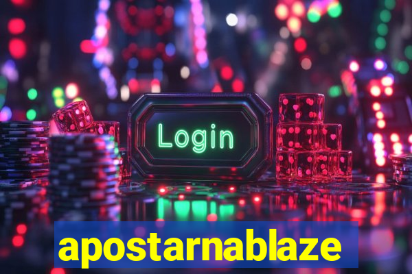 apostarnablaze