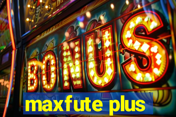 maxfute plus