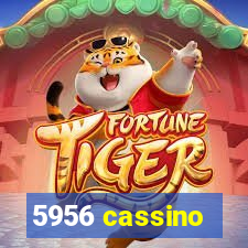 5956 cassino