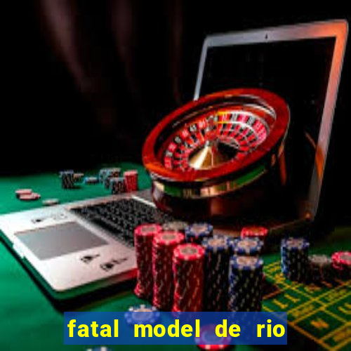 fatal model de rio claro sp