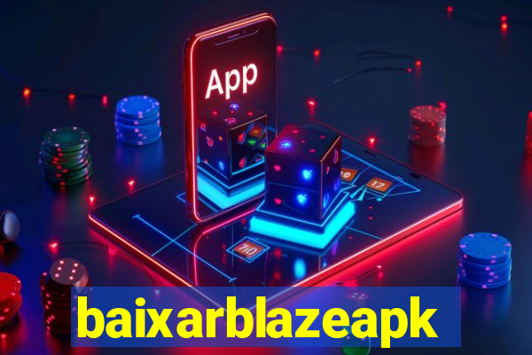 baixarblazeapk