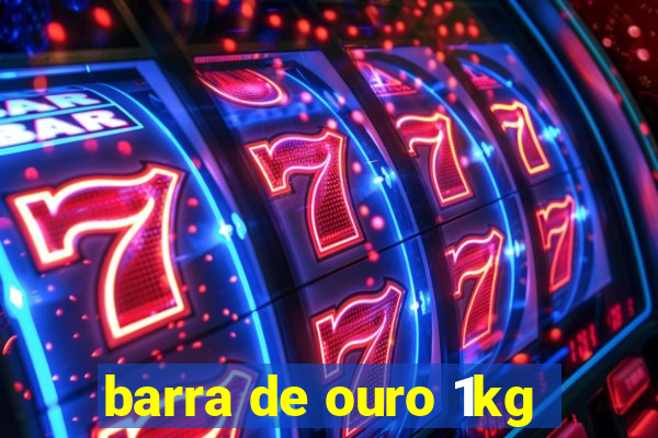 barra de ouro 1kg