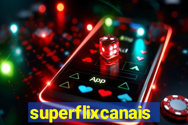 superflixcanais