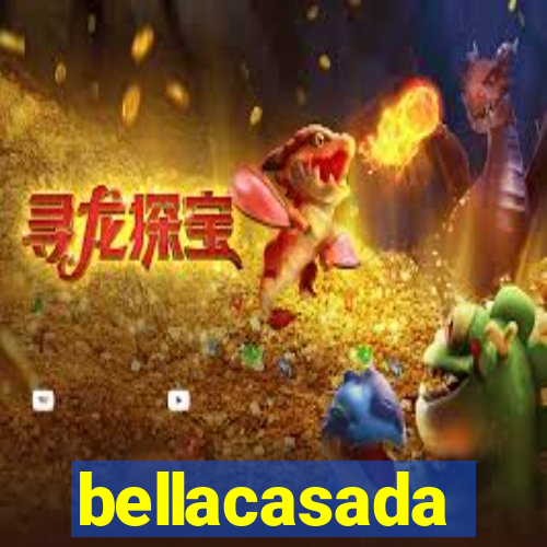 bellacasada