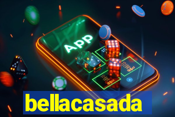 bellacasada