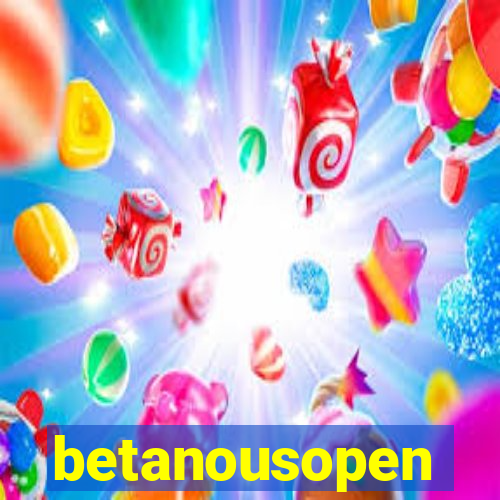 betanousopen