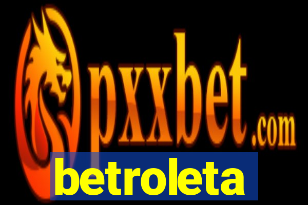 betroleta