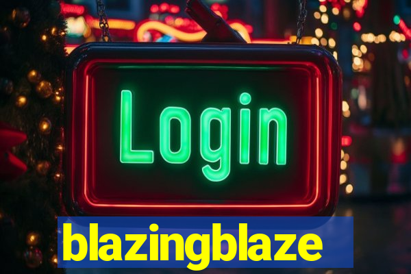 blazingblaze