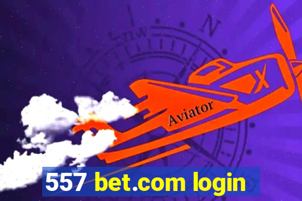 557 bet.com login