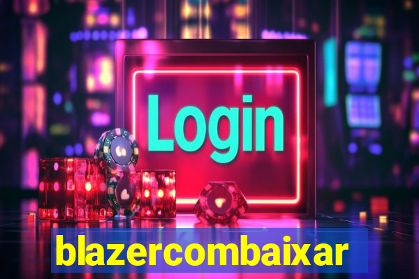 blazercombaixar