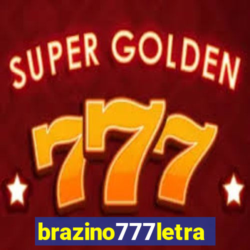 brazino777letra