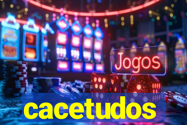 cacetudos