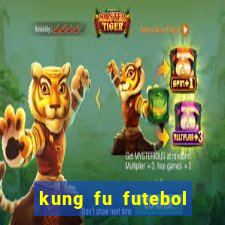 kung fu futebol clube dublado online