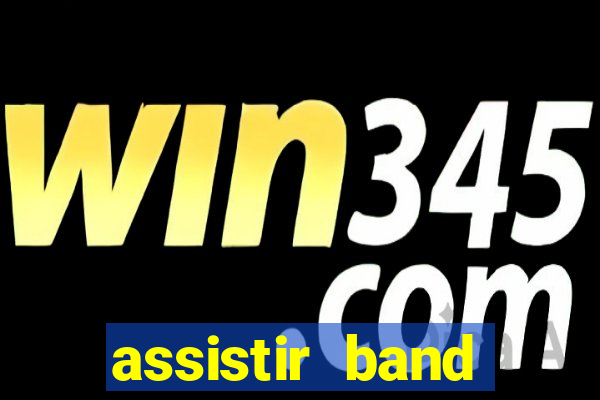 assistir band sports gratis