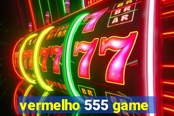 vermelho 555 game