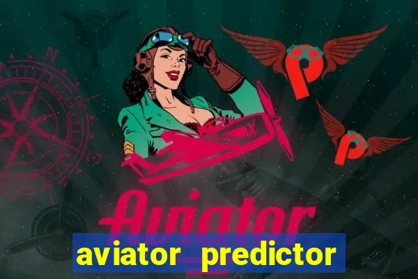 aviator predictor v4.0 apk download