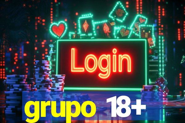 grupo 18+